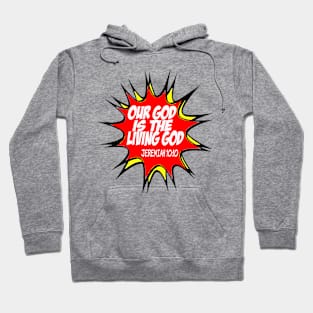 Our God is the Living God Hoodie